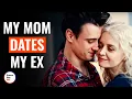 Download Lagu MY MOM DATES MY EX | @DramatizeMe