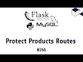 266 Protect Product Routes Python Flask MySQL Tutorials Make Backend REST API Tutorials