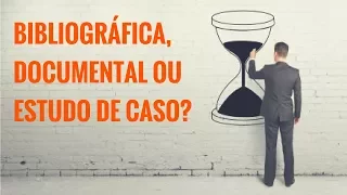 Como fazer um TCC passo a passo: Pesquisa Bibliográfica, Pesquisa Documental ou Estudo de Caso?