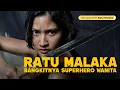 Lagu Sinopsis Ratu Malaka | Bangkitnya Superhero Wanita Indonesia!