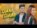 Download Lagu Dam Dam - Music Video | Sagar Panwar, Aarju Dhillon | Raj Mawar | RK Crew | New Haryanvi Song