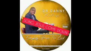 jesus come down and manifest your power dr danny kalonji