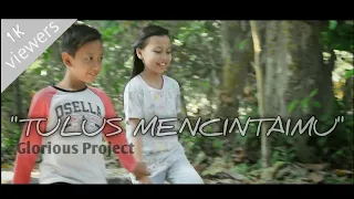 Download Tulus mencintaimu - Glorious Project(official video klip) MP3