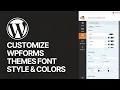 How To Customize WPForms WordPress Plugin Contact Forms Themes Font Style Colors