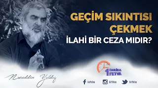 Geçim sıkıntısı çekmek ilahi bir ceza mıdır?