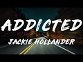 Jackie Hollander - Addicted (Lyrics)