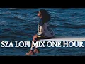 Download Lagu SZA but shes chillaf for an hour | Lofi Mix | CHILLAF