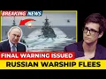 Lagu London Issues FINAL Warning — Russian Warship Flees as UK Shuts Every Exit