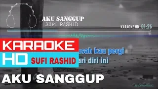 Download Aku Sanggup - Sufi Rashid ( KARAOKE HD ) 🎤🎧 MP3