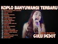 Download Lagu GERAJAGAN, GULU PEDOT, ACLAK - DINI KURNIA - FULL ALBUM LAGU BANYUWANGI TERLARIS - ON TRENDING