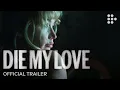 Download Lagu DIE MY LOVE | Official Trailer | In Theaters November | With Jennifer Lawrence \u0026 Robert Pattinson
