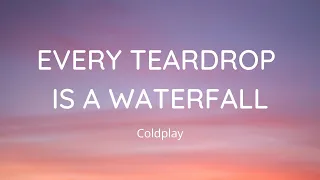 Download Coldplay - Every teardrop is a waterfall ( LYRICS ) MP3