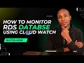 How To Monitor RDS Database Using AWS Cloud Watch