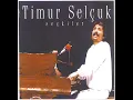 Timur Selçuk - Duyarmısın