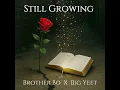 Still Growing - Brother Bo & Big Yeet