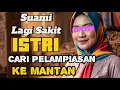 Download Lagu Suami tidak Di rumah ‼️Suami Sedang Sakit struk Istri malah selingkuh sama Mantan 