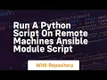 Run a python script on remote machines ansible module script