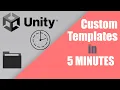 Unity Custom Template in 5 min