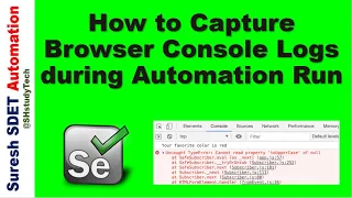 How to Capture Browser Console Logs in Selenium Dev Tools Logs to Dev Investigate for Fix