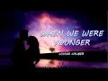 Download Lagu When We Were Younger - Loving Caliber | Lyrics / Lyric Video