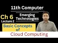 Basic Concepts of Cloud Computing 11th Computer Chapter 6 Qais Ali Khan