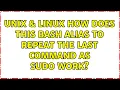 Unix Linux How does this bash alias to repeat the last command as sudo work