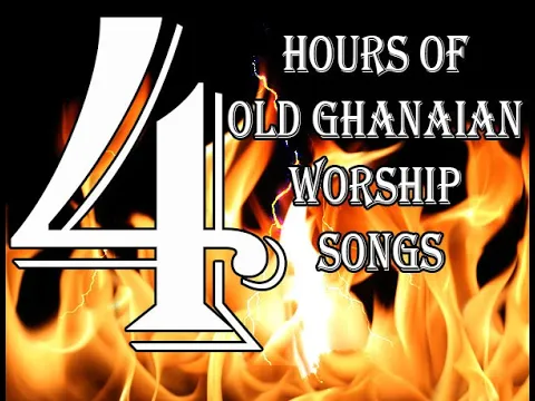 Download MP3 Over 4 Hours Of Old Ghanaian Worship Songs