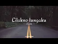 Download Lagu Losskita - Lilakno lungaku || Lirik lagu || Lilakno lungaku lurusno dalan mlakumu rabakal tak....