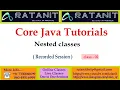 Core Java Tutorials Nested classes by Mr Ratan class-02