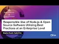 Responsible Use of Node js Open Source Software Utilizing Best Practices at an - Stephen Husak