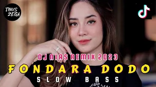 Download DJ NIAS FONDARA DODO SLOW BASS REMIX 2023 | TINUS ZEGA MP3