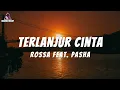 Download Lagu Rossa Feat. Pasha - Terlanjur Cinta (Lyric)