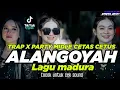 Download Lagu DJ ALANGOYAH TRAP X PARTY MIDLE NULUP NULUP (free flm) MP3