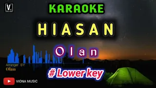 Download OLAN - HIASAN ( KARAOKE ) AUDIO HD MANTAP ||LOWER KEY MP3