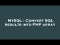 MySQL Convert SQL results into PHP array
