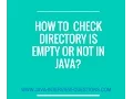 How to check directory is empty or not in java