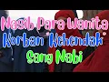 Lagu Nasib Para Wanita K0rban Kehendak (Muhammad) Sang NABI Cabullullohu Alaihi Wasallam