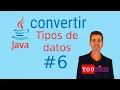 Java 2023 Como CONVERTIR TIPOS DE DATOS en JAVA PASO A PASO 100 practica FACIL