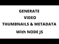 Generate Thumbnails and Metadata with Node JS React JS Hook
