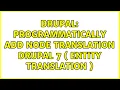 Drupal Programmatically add node translation drupal 7 Entity translation 2 Solutions