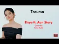 Download Lagu Trauma - Elsya ft Aan Story Cover by Tami Aulia | Lirik