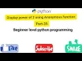 Display power of 2 using Anonymous function python programming series for beginner level part 35