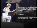 Moments (ayumi hamasaki ～POWER of MUSIC～ 2011 A ver.)