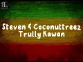 Steven & Coconuttreez - Trully Kawan (Video Lirik)