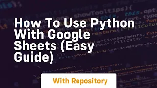 How to use python with google sheets easy guide
