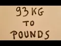 93 kg to pounds