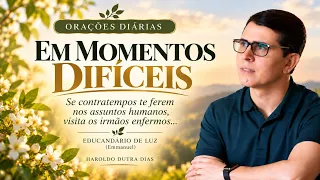 EDUCANDÁRIO DE LUZ - Haroldo Dutra Dias - EMMANUEL - Chico Xavier - Orações Diárias