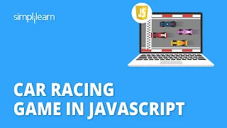 Car Racing Game In JavaScript JavaScript Game Development Tutorial JavaScript Simplilearn