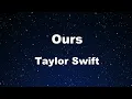 Karaoke♬ Ours - Taylor Swift 【No Guide Melody】 Instrumental, Lyric