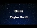 Karaoke♬ Ours - Taylor Swift 【No Guide Melody】 Instrumental, Lyric